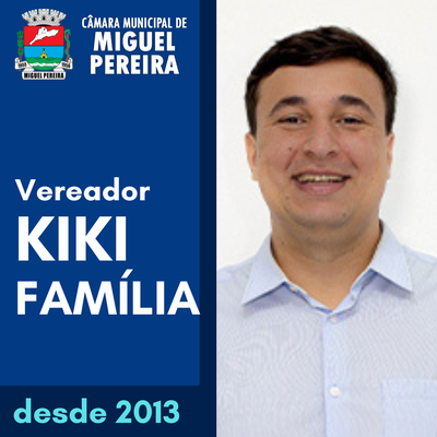 Vereador Kiki Família