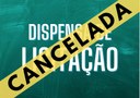 Cancelamento – Aviso de Contratação Direta n.º 11/2024 – Dispensa de Licitação (Edital n.º 10/2024)